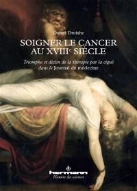 Soigner le cancer au XVIIIe siècle : triomphe et déclin de la thérapie par la ciguë dans le Journal de médecine