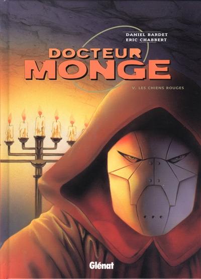 Docteur Monge. Vol. 5. Les chiens rouges