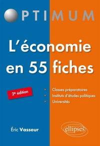 L'économie en 55 fiches : classes préparatoires, instituts d'études politiques, universités