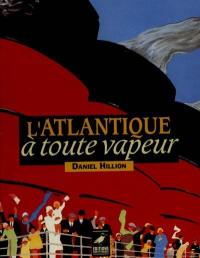 L'Atlantique à toute vapeur : l'épopée du Ruban bleu