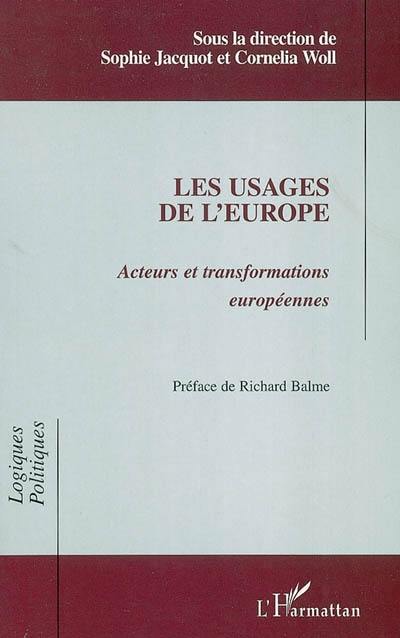 Les usages de l'Europe : acteurs et transformations européennes