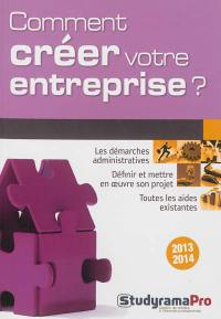 Comment créer votre entreprise ?