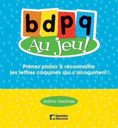 B, d, p, q, au jeu ! : prenez plaisir à reconnaître les lettres coquines qui s'acoquinent