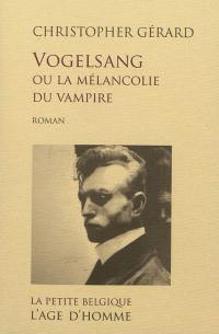 Vogelsang ou La mélancolie du vampire