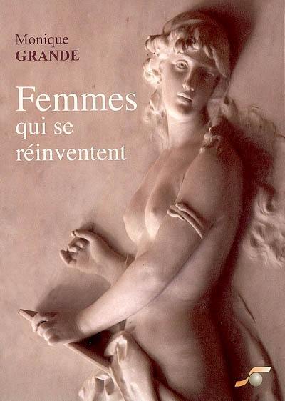 Femmes qui se réinventent : découvrir les 9 enfantements qui mènent à votre accomplissement de femme : mieux vivre sa féminitude et naître à soi-même