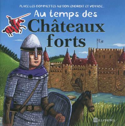 Au temps des châteaux forts