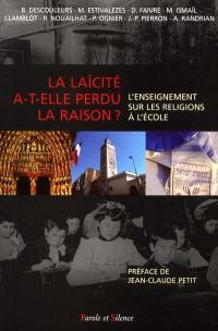 La laïcité a-t-elle perdu la raison ? : l'enseignement sur les religions à l'école