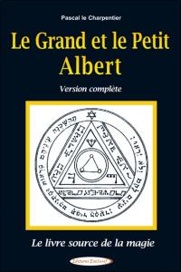 Le grand et le petit Albert : le livre source de la magie : version complète