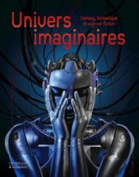 Univers imaginaires : fantasy, fantastique et science-fiction