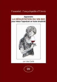 Apprendre la dégustation du vin bio pour mieux l'apprécier en toute simplicité