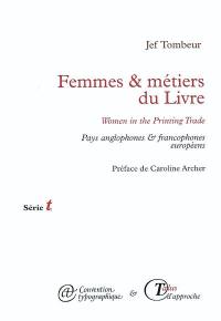 Femmes & métiers du livre : pays anglophones & francophones européens. Women in the printing trade : English & French speaking countries