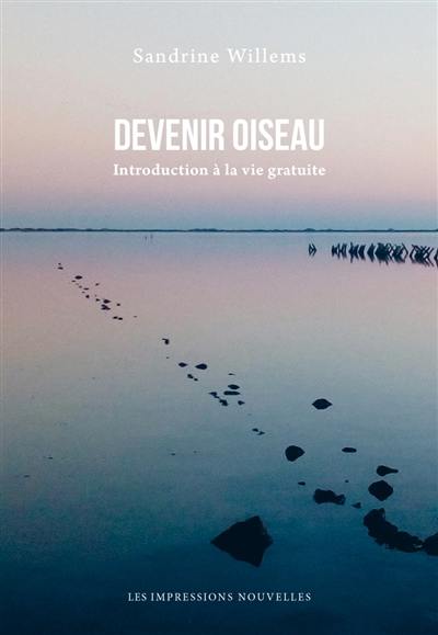 Devenir oiseau : introduction à la vie gratuite