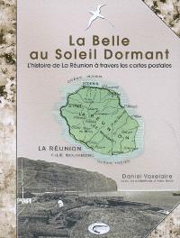 La belle au soleil dormant : la Réunion d'il y a cent ans à travers les cartes postales