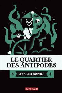 Le quartier des antipodes