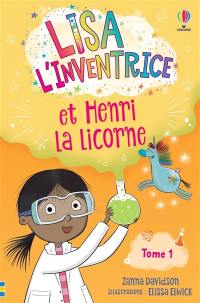 Lisa l'inventrice. Vol. 1. Lisa l'inventrice et Henri la licorne