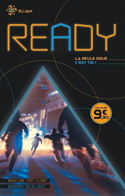 Ready : la seule issue c'est toi !. Elijah