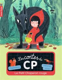 Les contes du CP. Vol. 1. Le Petit Chaperon rouge