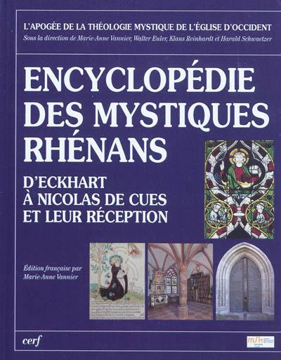 L'apogée de la théologie mystique de l'Eglise d'occident. Encyclopédie des mystiques rhénans : d'Eckhart à Nicolas de Cues et leur réception