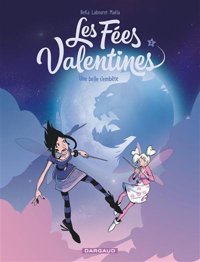 Les fées valentines. Vol. 3. Une belle s'embête