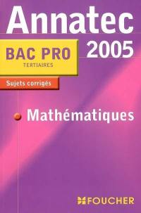 Mathématiques, bac pro tertiaires : sujets corrigés