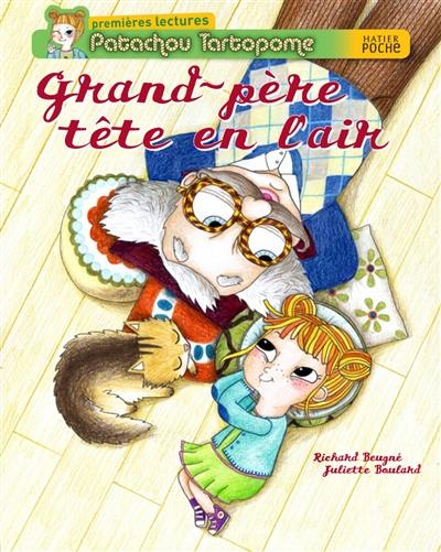 Patachou tartopome. Grand-père tête en l'air