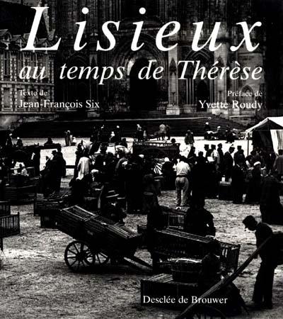 Lisieux au temps de Thérèse