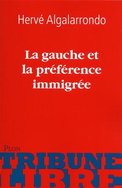 La gauche et la préférence immigrée