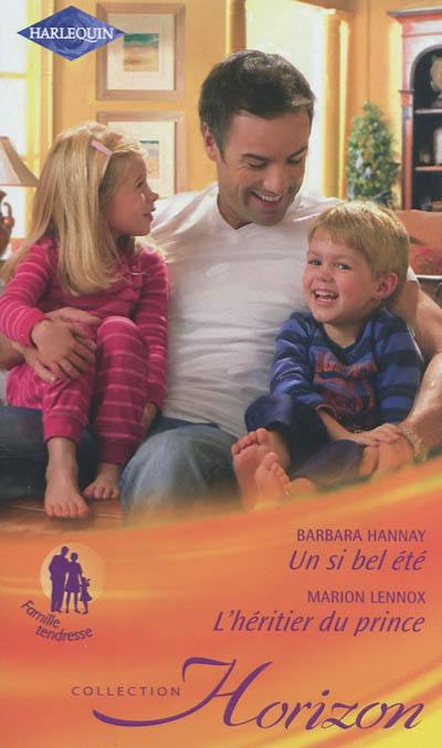 Un si bel été : famille tendresse. L'héritier du prince