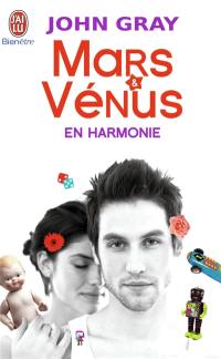 Mars & Vénus en harmonie : combattez le stress, évitez les disputes et retrouvez l'amour