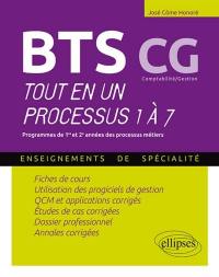 BTS CG, comptabilité gestion : tout en un, processus 1 à 7 : programmes de 1re et 2e années des processus métiers, enseignements de spécialité