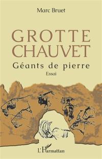 Grotte Chauvet : géants de pierre : essai