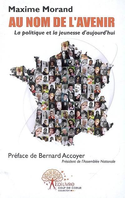 Au nom de l'avenir : la politique et la jeunesse d'aujourd'hui