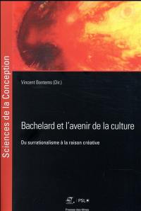 Bachelard et l'avenir de la culture : du surrationalisme à la raison créative