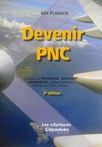 Devenir PNC : le métier de personnel navigant commercial expliqué aux futurs hôtesses de l'air et stewards