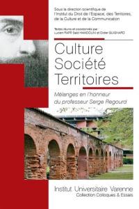 Culture, société, territoires : mélanges en l'honneur du professeur Serge Regourd