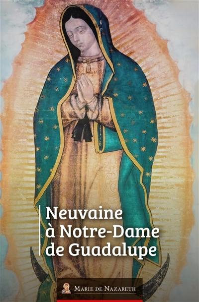 Neuvaine à Notre-Dame de Guadalupe