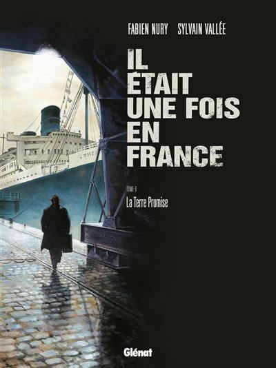 Il était une fois en France. Vol. 6. La Terre promise