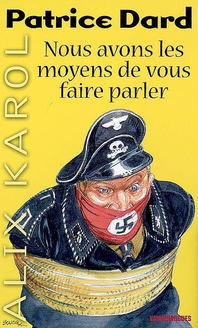 Les aventures d'Alix Karol. Vol. 13. Nous avons les moyens de vous faire parler