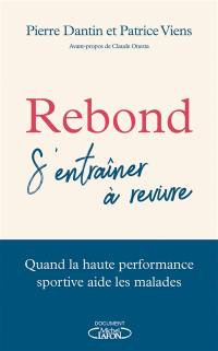 Rebond : s'entraîner à revivre : quand la haute performance sportive aide les malades