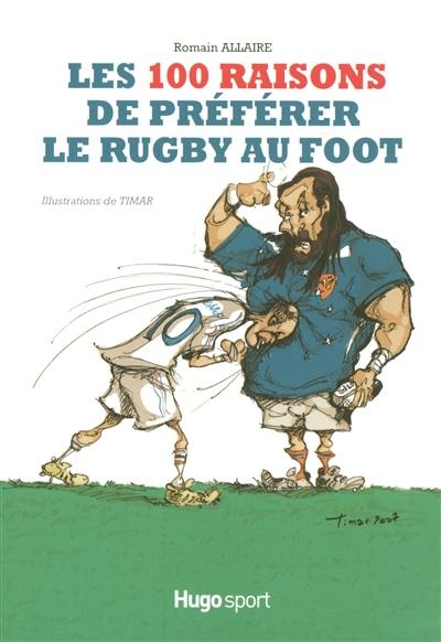 Les 100 raisons de préférer le rugby au foot