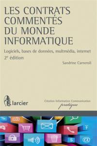 Les contrats commentés du monde informatique : logiciels, bases de données, multimédia, Internet