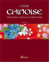 Cuisine chinoise : 100 recettes modernes et traditionnelles