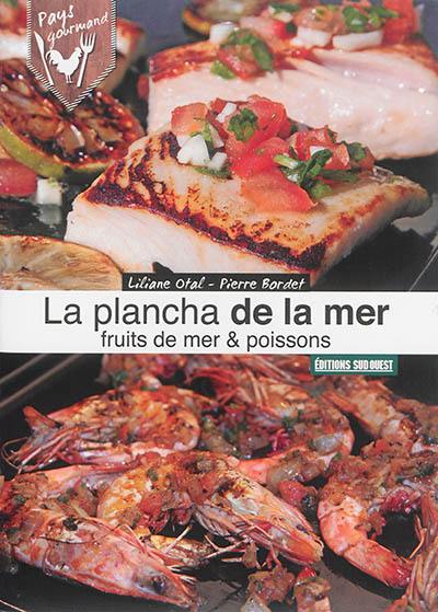 La plancha de la mer : poissons, coquillages & crustacés