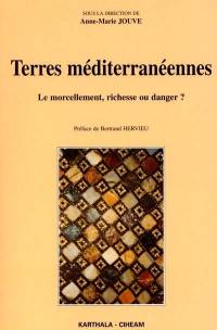 Terres méditerranéennes : le morcellement, richesse ou danger ?