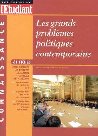 Les grands problèmes politiques contemporains : 61 fiches pour préparer les épreuves de culture générale des concours