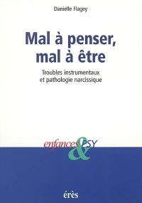 Mal à penser, mal à être : troubles instrumentaux et pathologie narcissique