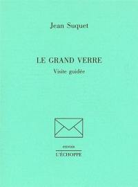 Le Grand verre : visite guidée