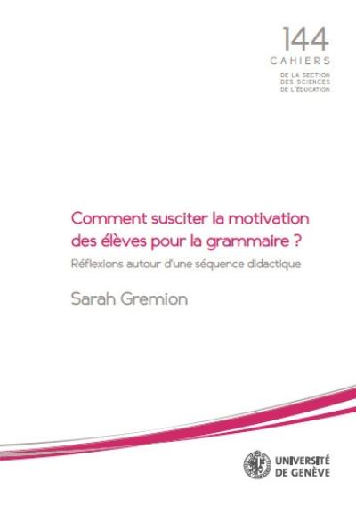 Comment susciter la motivation des élèves pour la grammaire ? : réflexions autour d'une séquence didactique