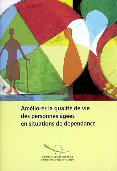 Améliorer la qualité de vie des personnes âgées en situations de dépendance