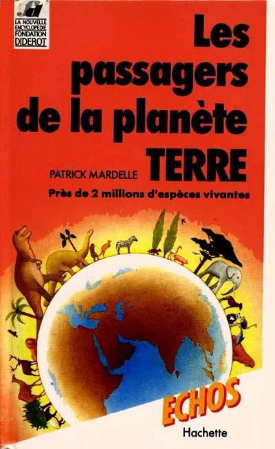 Les Passagers de la planète Terre : près de 2 millions d'espèces vivantes